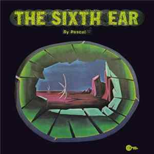 Nik Pascal - The Sixth Ear mp3