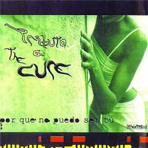 Various - Tributo A The Cure: Por Que No Puedo Ser Tú mp3
