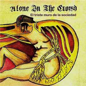 Alone In The Crowd - El Triste Muro De La Sociedad mp3