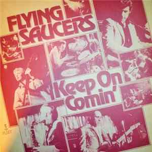 Flying Saucers - Keep On Comin' mp3