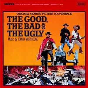 Ennio Morricone - The Good, The Bad And The Ugly (Original Motion Picture Soundtrack mp3