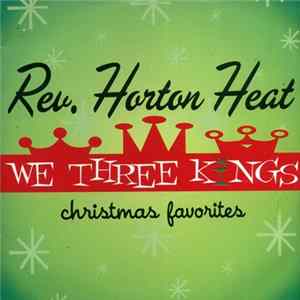 Rev. Horton Heat - We Three Kings mp3