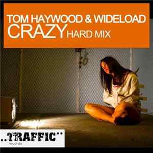 Tom Haywood & Wideload - Crazy (Hard Mix) mp3