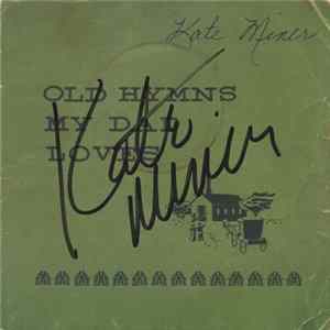 Kate Miner - Old Hymns My Dad Loves mp3