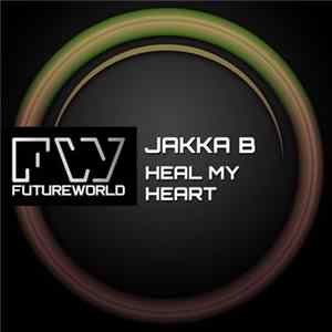 Jakka B - Heal My Heart mp3
