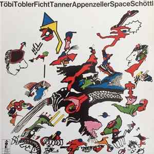 Appenzeller Space Schöttl, Töbi Tobler, Ficht Tanner - Appenzeller Space Schöttl mp3