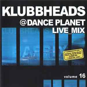 Klubbheads - Live_Mix @Dance Planet Volume 16 mp3