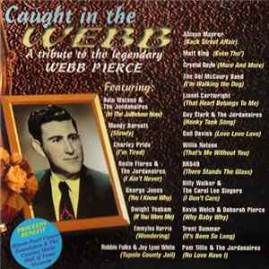 Various - Caught In The Webb (A Tribute To The Legendary Webb Pierce) mp3