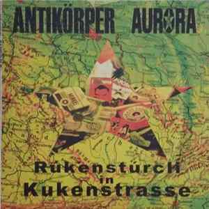 Antikörper / Aurora - Rúkenstrúrcli In Kukenstrasse mp3