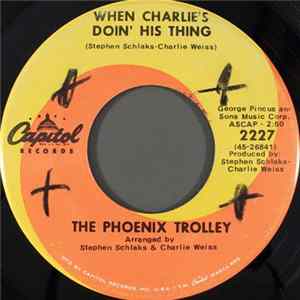 The Phoenix Trolley - When Charlie's Doin' His Thing mp3