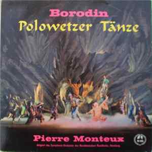Borodin - Das Symphonie-Orchester Des Norddeutchen Rundfunks, Hamburg, Pierre Monteux - Polowetzer Tänze mp3
