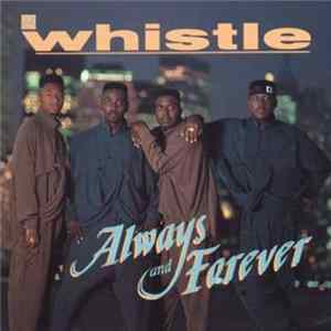 Whistle - Always & Forever mp3