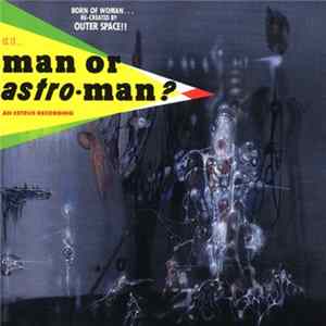 Man Or Astro-Man? - Is It... Man Or Astro-Man? mp3