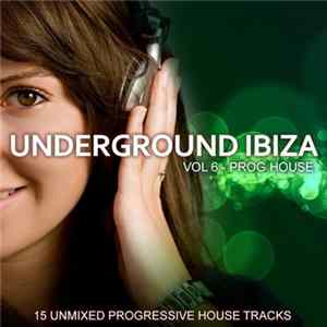 Various - Underground Ibiza Vol 6 - Prog House mp3