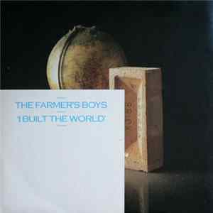 The Farmer's Boys - I Built The World mp3