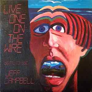 Jeff Campbell - Live One On The Wire mp3