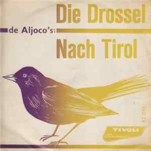 De Aljoco's - Die Drossel / Nach Tirol mp3