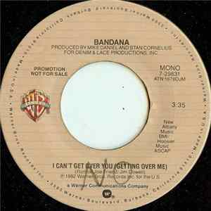 Bandana - I Can't Get Over You (Getting Over Me) mp3