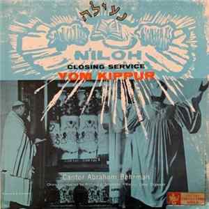 Cantor Abraham Behrman - Closing Service Yom Kippur = נעילה mp3