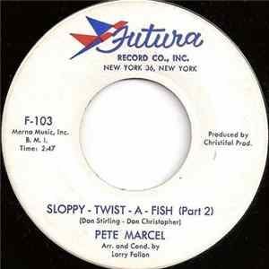 Pete Marcel - Sloppy-Twist-A-Fish mp3