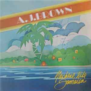 A. J. Brown - Nowhere Like Jamaica mp3