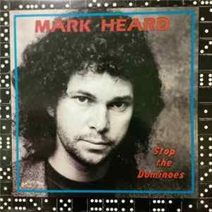 Mark Heard - Stop The Dominoes mp3