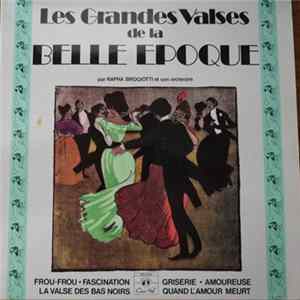Rapha Brogiotti Et Son Orchestre - Les Grandes Valses De La Belle Époque mp3