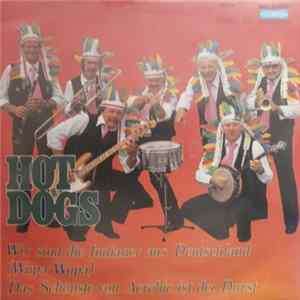 Hot Dogs - Mia San De Indianer Aus Deutschland (Wupa-wupa) mp3