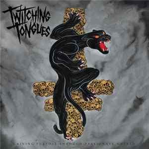 Twitching Tongues - Gaining Purpose Through Passionate Hatred mp3