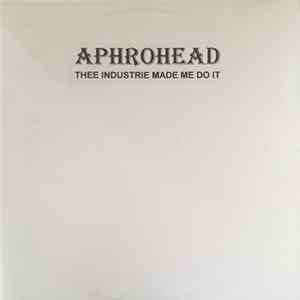 Aphrohead - Thee Industry Made Me Do It! mp3