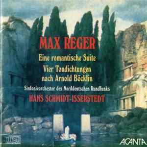 NDR Sinfonieorchester, Hans Schmidt-Isserstedt, Max Reger - Eine Romantische Suite / Vier Tondichtungen Nach Arnold Böcklin mp3