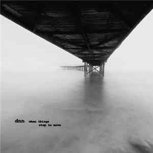 DNN - When Things Stop To Move mp3