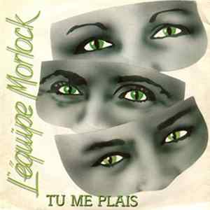 L' équipe Morlock - Tu Me Plais mp3