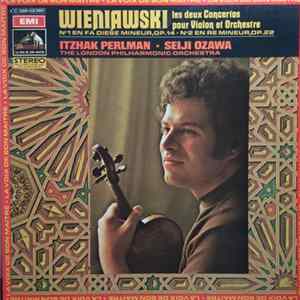 Wieniawski – Itzhak Perlman, London Philharmonic Orchestra, Seiji Ozawa - Les Deux Concertos Pour Violon et Orchestre, Nr. 1 Fis-moll Op. 14, Nr. 2 D-moll Op. 22 mp3