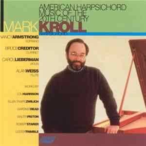 Mark Kroll - American Harpsichord Music Of The 20th Century mp3