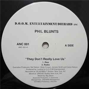 Phil Blunts - They Don't Really Love Us mp3