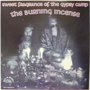 The Burning Incense - Sweet Fragrance Of The Gypsy Camp mp3