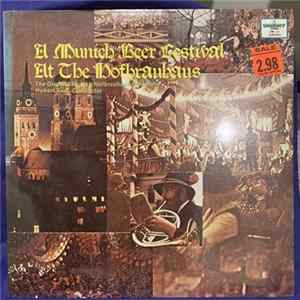 The Original Munich Hofbrauhaus Orchestra Conductor Hubert Radi - A Munich Beer Festival At The Hofbrauhaus mp3