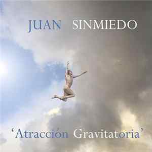 Juan Sinmiedo - Atracción Gravitatoria mp3
