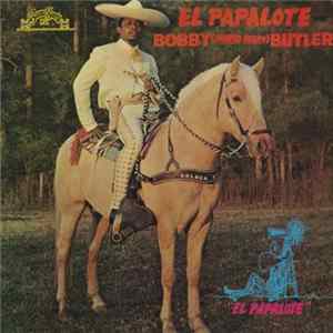 Bobby (El Charro Negro) Butler - El Papaolote mp3