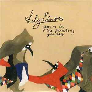 Lily Electric - You're In The Painting You Saw mp3