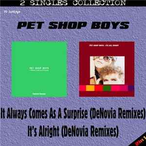 Pet Shop Boys - It Always Comes As A Surprise / It's Alright (DeNovia Remixes) mp3