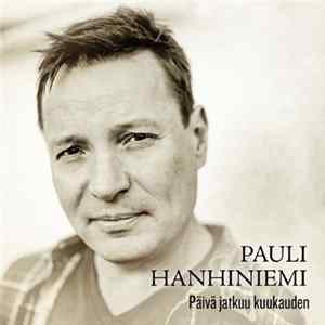 Pauli Hanhiniemi - Päivä Jatkuu Kuukauden mp3