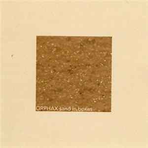 Orphax - Sand In Boxes mp3