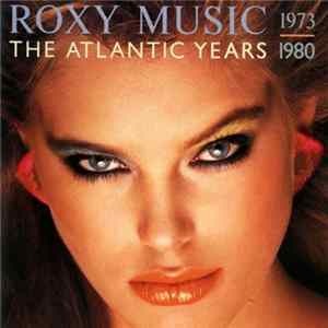 Roxy Music - The Atlantic Years 1973-1980 mp3
