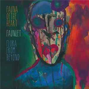 Faunlet - Fauna Of The Heart Flora From Beyond mp3