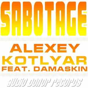 Alexey Kotlyar Feat. Damaskin - Sabotage mp3