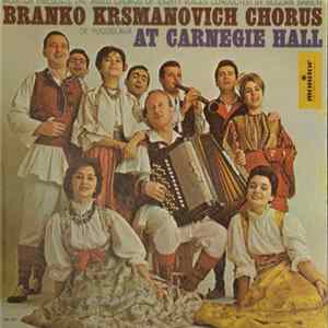 Branko Krsmanovich Chorus - At Carnegie Hall mp3
