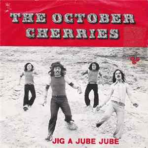 The October Cherries - Jig A Jube Jube mp3