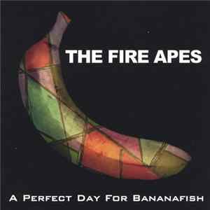 The Fire Apes - A perfect day for bananafish mp3